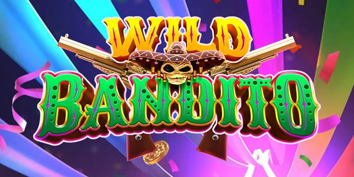 Wild Bandito – Rekomendasi Slot Online Dengan Jackpot Terbaik Tahun Ini