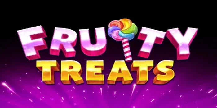 Fruity Treats – Menyelami Keseruan Slot Dengan Potensi Menang Hingga 5,000x