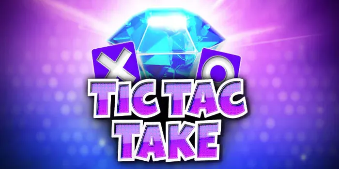 Tic Tac Take - Nostalgia Permainan Klasik Yang Berubah Menjadi Slot Seru!