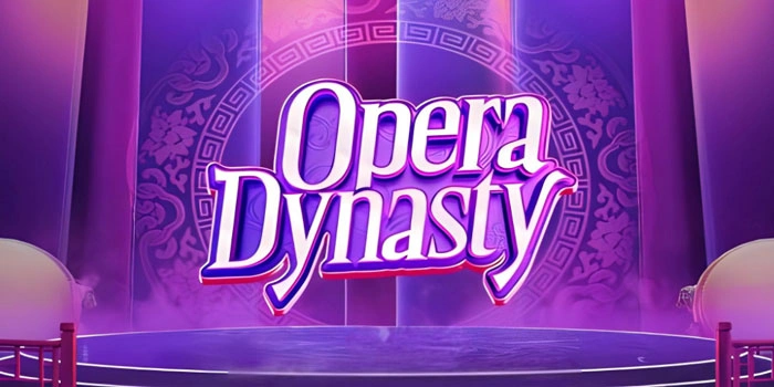 Strategi Ampuh Mendapatkan Cuan Besar Di Slot Opera Dynasty