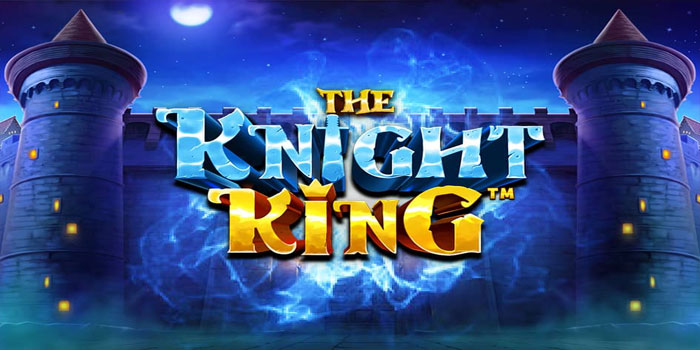 Taktik Terbaik  Meningkatkan Jackpot Besar Slot The Knight King